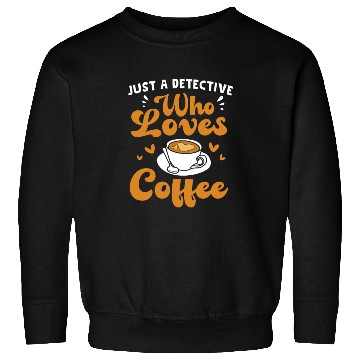 Discover True Crime And Coffee Funny Detective Sweatshirts