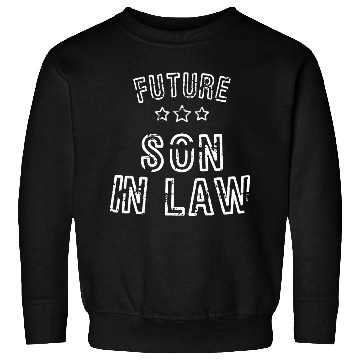 Discover Mens Future Son In Law Gifts Sweatshirts