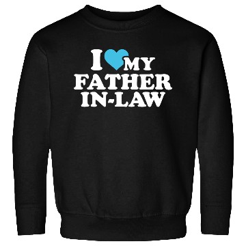 Discover I love my father in law Pullover Sweatshirts