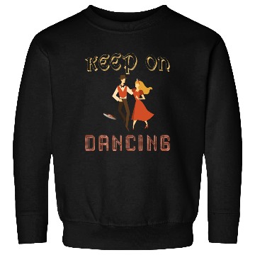 Discover Keep on dancing couple dancing on vinyl Sweatshirts