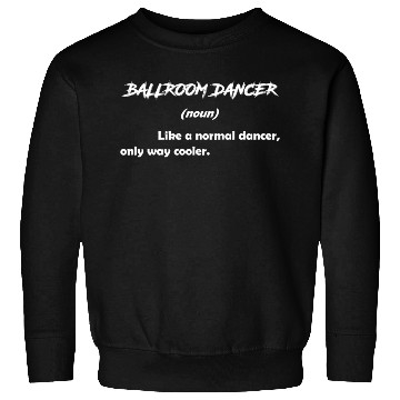 Discover Funny Definition Dance Teacher Ballroom Dancer Sweatshirts