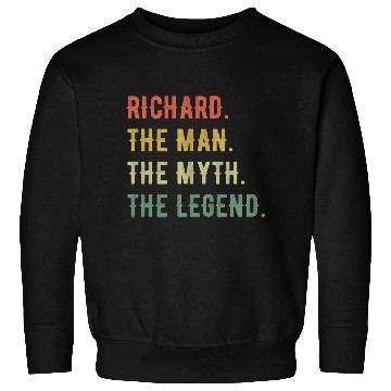 Discover Richard First Name The Man The Myth The Legend Sweatshirts