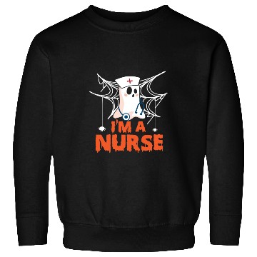 Discover I am a nurse ghost Sweatshirts