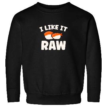 Discover I Like It Raw Japanese Foodie I Love Sushi Eater Sweatshirts