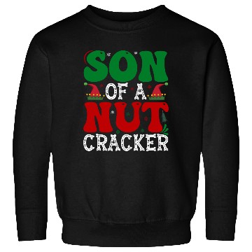 Discover Son of a nut cracker Funny Christmas Sweatshirts