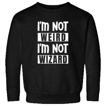 Discover I'm not weird I'm not wizard Sweatshirts