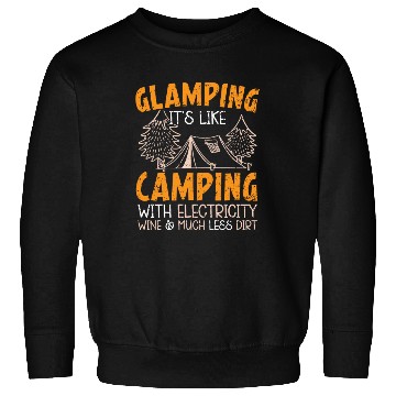 Discover Glamping It's Like Camping With Electricity Camper Sweatshirts