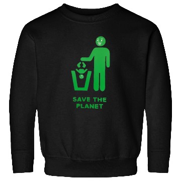 Discover save the planet Sweatshirts