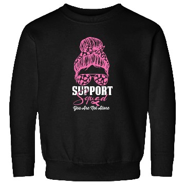 Discover support squad you are not alone Sweatshirts