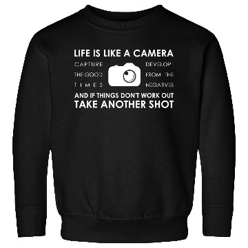 Discover Photography Life is like a Camera Quote Photo Sweatshirts