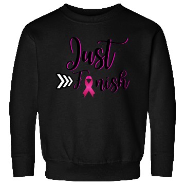 Discover Just Finish-Pink for the Cure Sweatshirts
