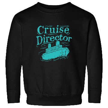 Discover Cruise Director Cruising Ship Holidays vacation Sweatshirts