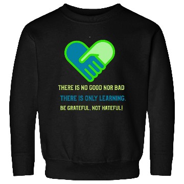 Discover Be grateful not hateful! Sweatshirts