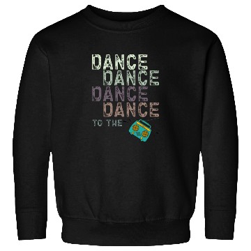 Discover Dance To The Radio Sweatshirts