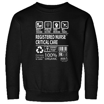 Discover Registered Nurse Critical Care Sweatshirts - Multitask