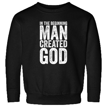 Discover Atheism Man created God funny Atheist Sweatshirts