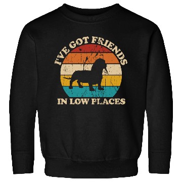 Discover I ve Got Friends In Low Places Dachshund Sweatshirts