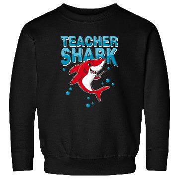 Discover Teacher shark .. school student lessons enrollment Sweatshirts