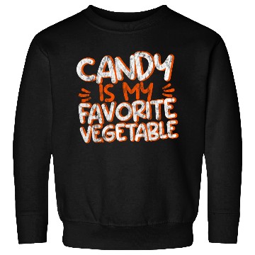 Discover Candy Is My Favorite Vegetable 3 Sweatshirts