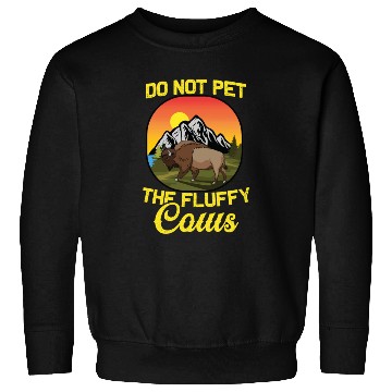 Discover Cattle Bison Farmer Do Not Pet The Fluffy Cows Sweatshirts