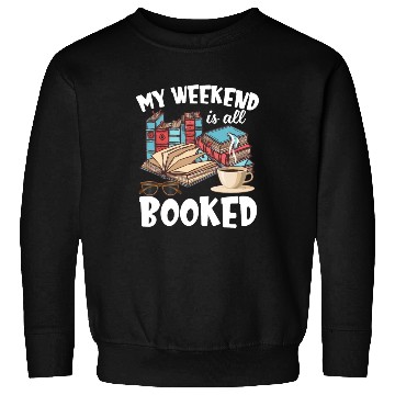 Discover My Weekend Is All Booked Funny Book Lover Sweatshirts