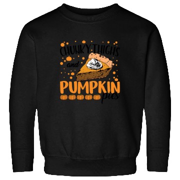 Discover Chunky Thighs Pumpkin Pies Halloween Thanksgiving Sweatshirts