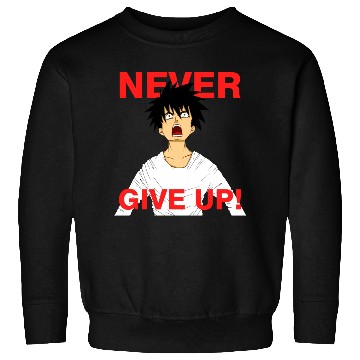 Discover Never Give Up Sweatshirts