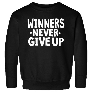 Discover Winners never give up Sweatshirts