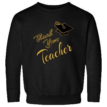 Discover Thank You Teacher Sweatshirts
