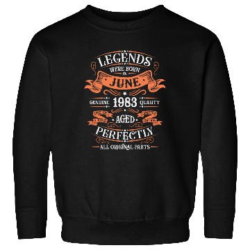 Discover June 1983 Anniversary June 1983 June Sweatshirts