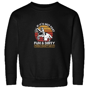 Discover Fun And Dirty Barrel Racing Equestrian Horse Sweatshirts