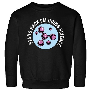 Discover I'm Doing Science Biology Student Gift Sweatshirts