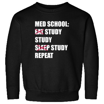 Discover Med School Eat Study Sleep Repeat Medical Student Sweatshirts