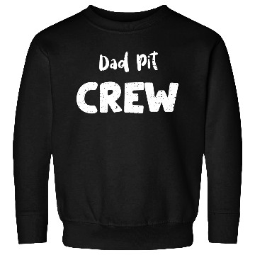 Discover Dad Pit Crew - Birthday Sweatshirts
