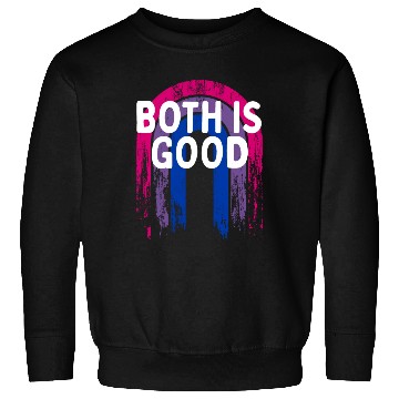Discover Both is Good Bisexual LGBTQ Bi Pride Positivity Sweatshirts