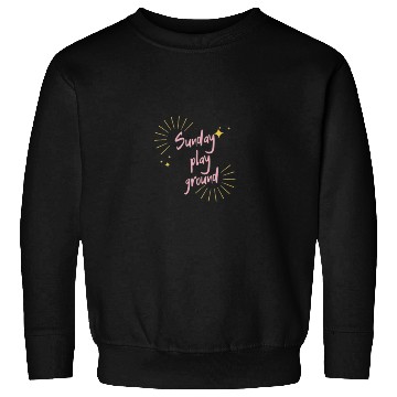 Discover Sunday play ground Sweatshirts