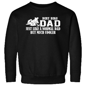 Discover Dirt Bike Dad Sweatshirts