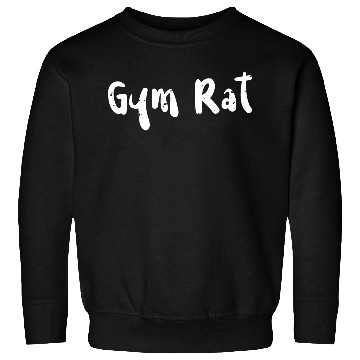 Discover Gym Rat - Workout Sweatshirts