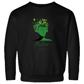 Discover Mother Nature flowers head plants green gift idea Sweatshirts