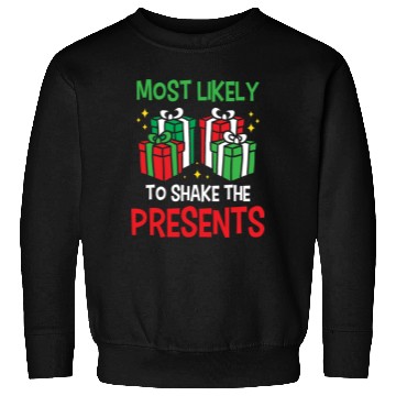 Discover Christmas Most Likely To Shake Presents Funny Xmas Sweatshirts