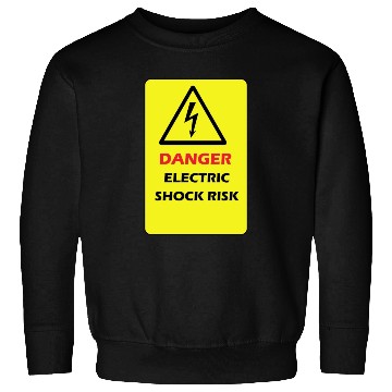 Discover Danger Electrical shock Risk Yellow warning Label Sweatshirts
