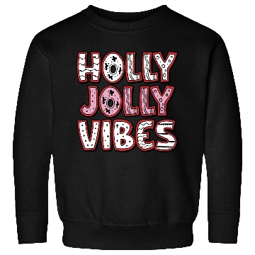 Discover Holly jolly vibes Sweatshirts