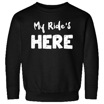 Discover My Ride's Here - Texas Sweatshirts