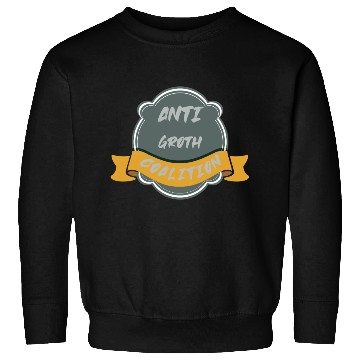 Discover anti growth coalition gift Sweatshirts