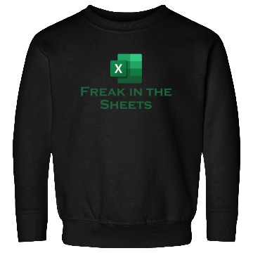 Discover Freak in the Sheets excel Sweatshirts