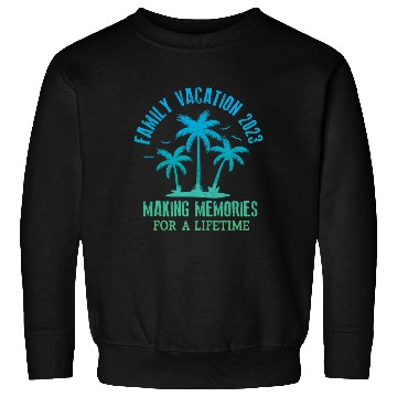 Discover Family Vacation 2023 Making Memories Sweatshirts