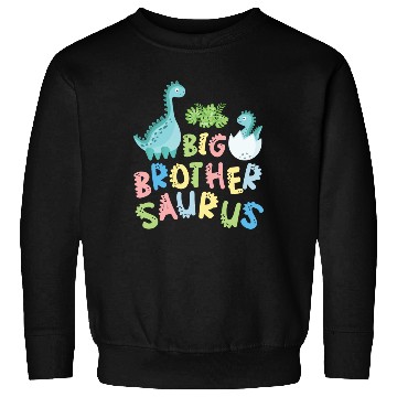 Discover Big Brother Saurus Sibling Herbivore Dinosaurs Sweatshirts