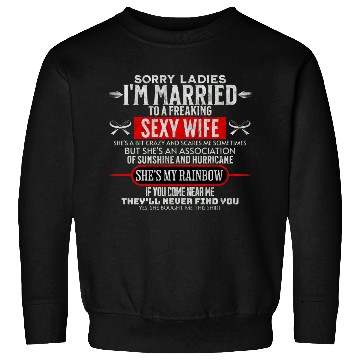 Discover Sorry ladies i'm married Sweatshirts