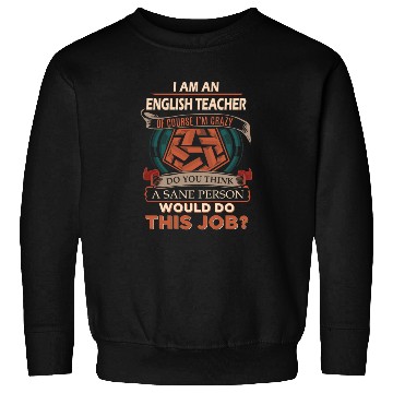 Discover English Teacher Sweatshirts - Sane Person Gift Item Te