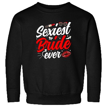 Discover Sexiest Bride Ever Wedding Party Bachelorette Sweatshirts